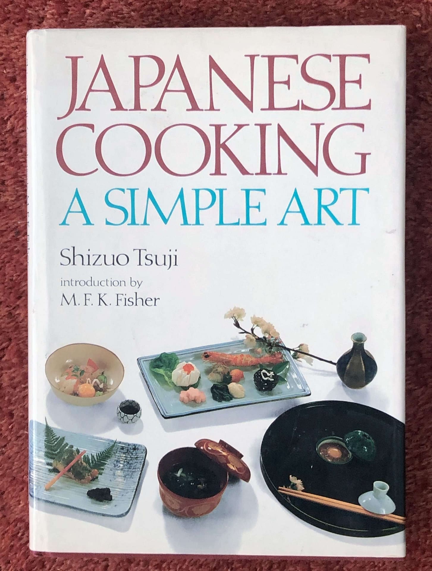 Japanese Cooking: A Simple Art by Shizuo Tsuji
